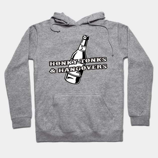 Honky Tonks and Hangovers Hoodie by djbryanc